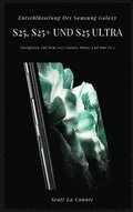 Entschlsselung Des Samsung Galaxy S25, S25+ Und S25 Ultra