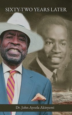 John Ayoola Akinyemi - Sixty-Two Years Later, Inbunden
