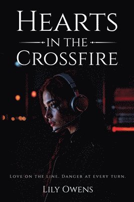 Lily Owens - Hearts in the Crossfire, Häftad