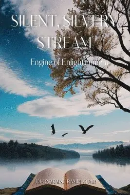 Deonaraine Ramdeo - Silent, Silvery Stream, Häftad. Tillgänglighet: Lägg i varukorg