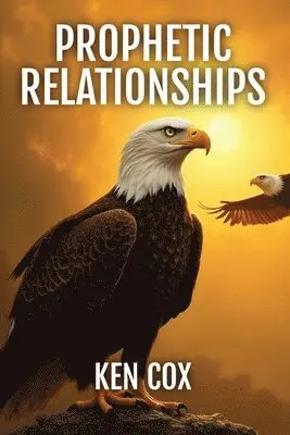 Ken Cox - Prophetic Relationships, Häftad. Tillgänglighet: Lägg i varukorg