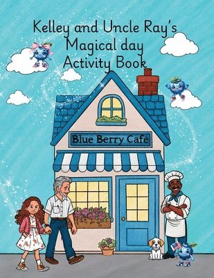 Cynthia S Shaw - Kelley and Uncle Ray's Magical Day Activity Book, Häftad