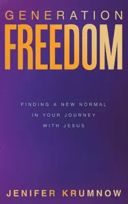 Jenifer Krumnow - Generation Freedom, Inbunden. Tillgänglighet: Lägg i varukorg