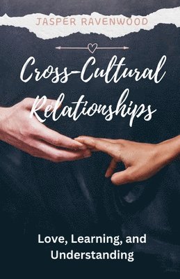 Jasper Ravenwood - Cross-Cultural Relationships, Häftad. Tillgänglighet: Lägg i varukorg