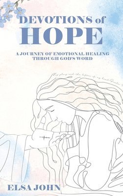 Elsa John - Devotions of Hope, Inbunden