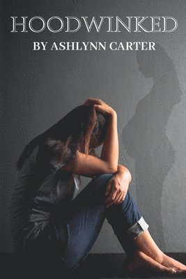 Ashlynn Carter - Hoodwinked, Häftad