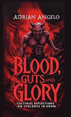 Adrian Angelo - Blood, Guts, and Glory, Häftad