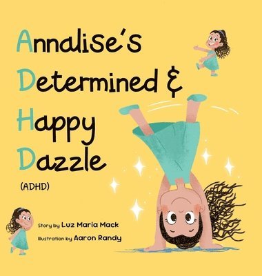 Luz Mack Maria - Annalise's Determined and Happy Dazzle (ADHD), Inbunden