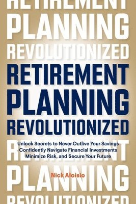 Retirement Planning Revolutionized