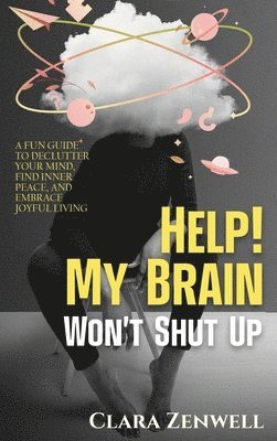 Clara Zenwell - Help! My Brain Won't Shut Up, Inbunden. Tillgänglighet: Lägg i varukorg