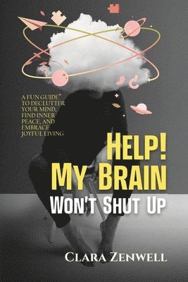 Clara Zenwell - Help! My Brain Won't Shut Up, Häftad. Tillgänglighet: Lägg i varukorg