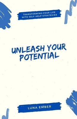 Luna Ember - Unleash Your Potential, Häftad. Tillgänglighet: Lägg i varukorg