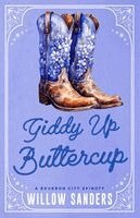 Willow Sanders - Giddy Up Buttercup, Häftad