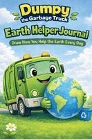Roggie Clark, Raj Clark - Dumpy the Garbage Truck Earth Helper Journal, Häftad