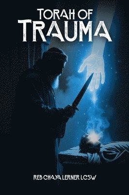 Chaya Lerner, Nancy Dreyfuss - Torah Of Trauma, Inbunden