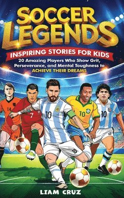 Liam Cruz - Soccer Legends, Inbunden