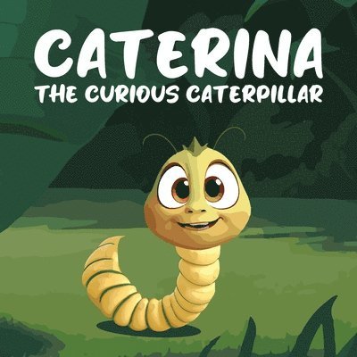 Mapesho Daniel - Caterina the Curious Caterpillar, Häftad. Tillgänglighet: Lägg i varukorg