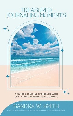 Sandra W Smith - Treasured Journaling Moments, Inbunden