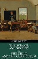 John Dewey - School and Society & The Child and the Curriculum (Polis & Praxis Education Series), Häftad