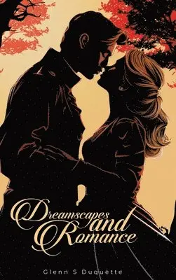 Glenn S DuQuette - Dreamscapes and Romance, Inbunden. Tillgänglighet: Lägg i varukorg