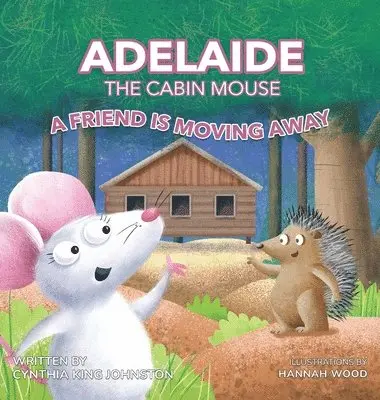 Cynthia King Johnston - Adelaide the Cabin Mouse, Inbunden. Tillgänglighet: Lägg i varukorg