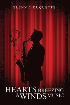 Glenn S DuQuette - Hearts Breezing a Winds Music, Häftad. Tillgänglighet: Lägg i varukorg