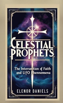 Elenor Daniels - Celestial Prophets, Häftad