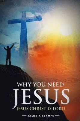 James A Stamps - Why You Need Jesus, Häftad. Tillgänglighet: Lägg i varukorg