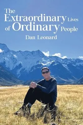 Dan Leonard - Extraordinary Lives of Ordinary People, Häftad. Tillgänglighet: Lägg i varukorg