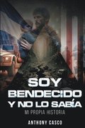 Soy Bendecido Y No Lo Sabia