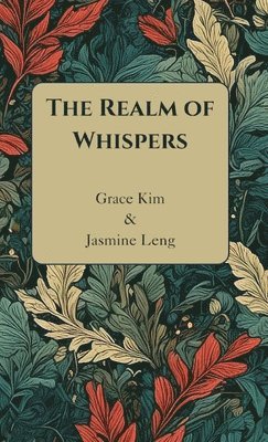 Grace Kim, Jasmine Leng - Realm of Whispers, Inbunden. Tillgänglighet: Lägg i varukorg