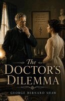 George Bernard Shaw - Doctor's Dilemma, Häftad