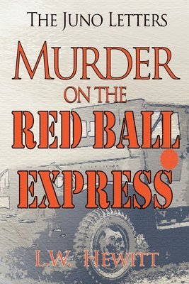 L W Hewitt - Murder on the Red Ball Express, Häftad