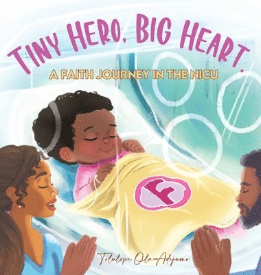 Tolulope Ola Adejumo - Tiny Hero, Big Hearts, Inbunden