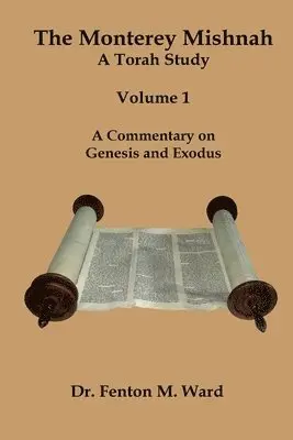 Fenton M Ward - Monterey Mishnah - A Torah Study, Häftad. Tillgänglighet: Lägg i varukorg