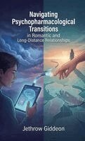 Jethrow Giddeon - Navigating Psychopharmacological Transitions in Romantic and Long-Distance Relationships, Häftad