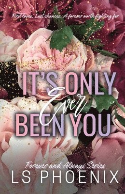 Ls Phoenix - It's Only Ever Been You, Häftad