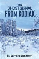 Jefferson Linton - Ghost Signal From Kodiak, Häftad
