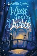 Where Fireflies Dwell