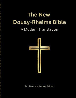 Damian Andre - New Douay-Rheims Bible, Häftad. Tillgänglighet: Lägg i varukorg