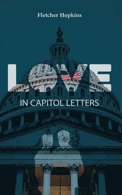 Fletcher Hopkins - Love in Capitol Letters, Häftad. Tillgänglighet: Lägg i varukorg