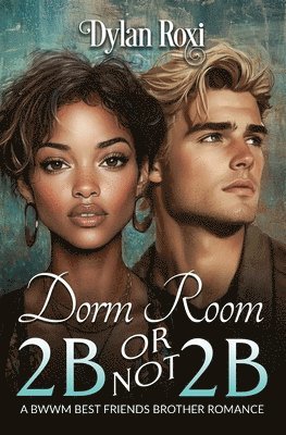 Dylan Roxi - Dorm Room 2B or Not 2B, Häftad