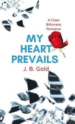 J B Gold - My Heart Prevails, Häftad