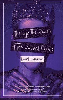 Lowell Jameson - Through the Realm of the Vacant Prince, Inbunden
