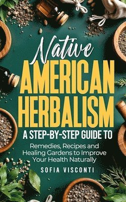 Sofia Visconti - Native American Herbalism, Häftad