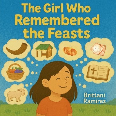 Brittani Ramirez - Girl Who Remembered The Feasts, Häftad. Tillgänglighet: Lägg i varukorg