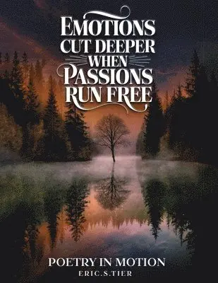 Eric S Tier - Emotions Cut Deeper when Passions Run Free, Häftad. Tillgänglighet: Lägg i varukorg
