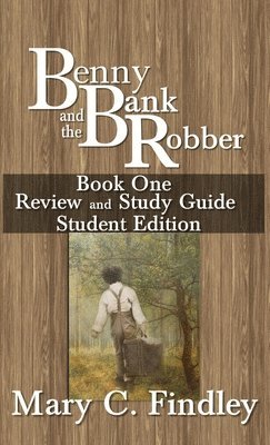 Mary C Findley - Benny and the Bank Robber Book One Review and Study Guide Student Edition, Inbunden