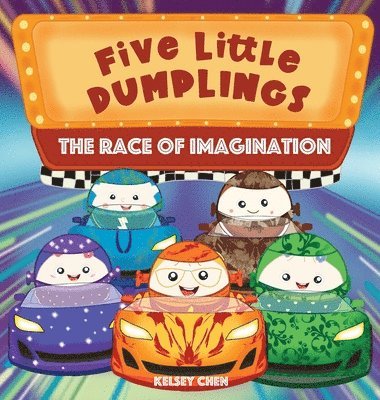 Kelsey Chen, Katie R Yen - Five Little Dumplings The Race of Imagination, Inbunden