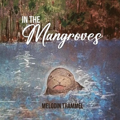 Melodin Trammel - In The Mangroves, Häftad